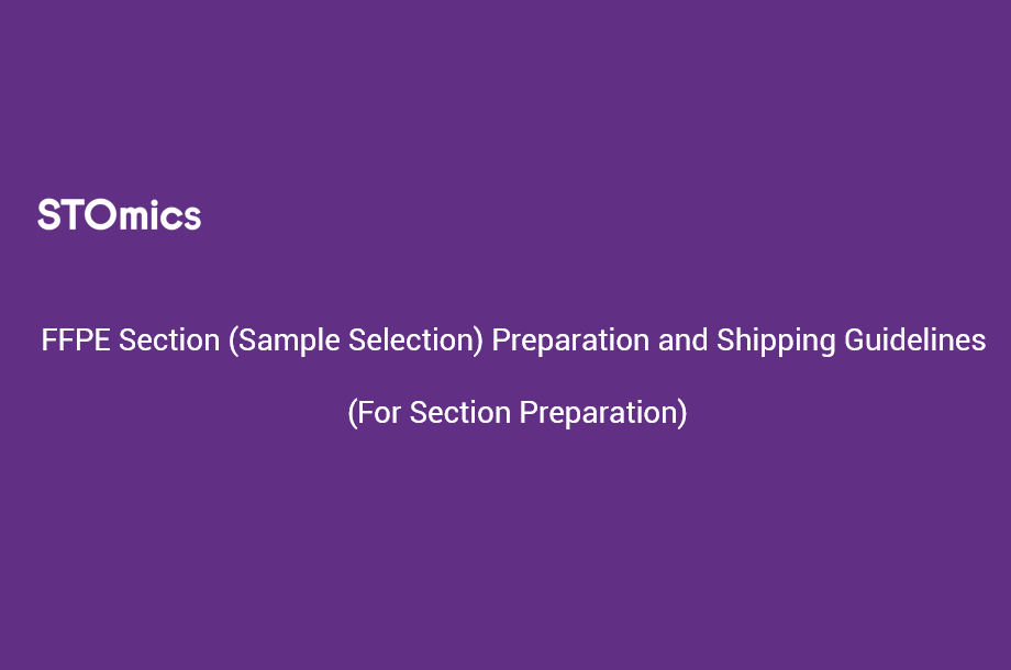 STOmics FFPE Section (Sample Selection) Preparation and Shipping Guidelines (For Section Preparation)